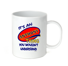 Load image into Gallery viewer, Coffee Cup Mug Travel 11 15 It's An Anthony Thing You Wouldn't Understand