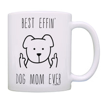 Load image into Gallery viewer, Dog Gifts for Women Best Effin Dog Mom Rude Dog Lover Gifts Coffee Mug Tea Cup