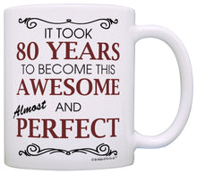 Load image into Gallery viewer, 80th Birthday Gifts For All Took 80 Years Awesome Funny Party Coffee Mug Tea Cup