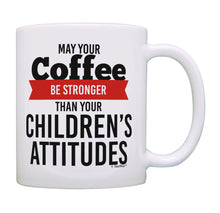 Load image into Gallery viewer, New Mom Gifts May Your Coffee Be Stronger Than Your Coffee Mug Tea Cup