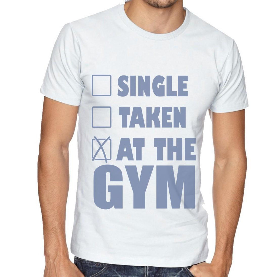 Single Taken At The Gym T-Shirt - Mens/Womens Funny T-Shirt - Exercise Gift