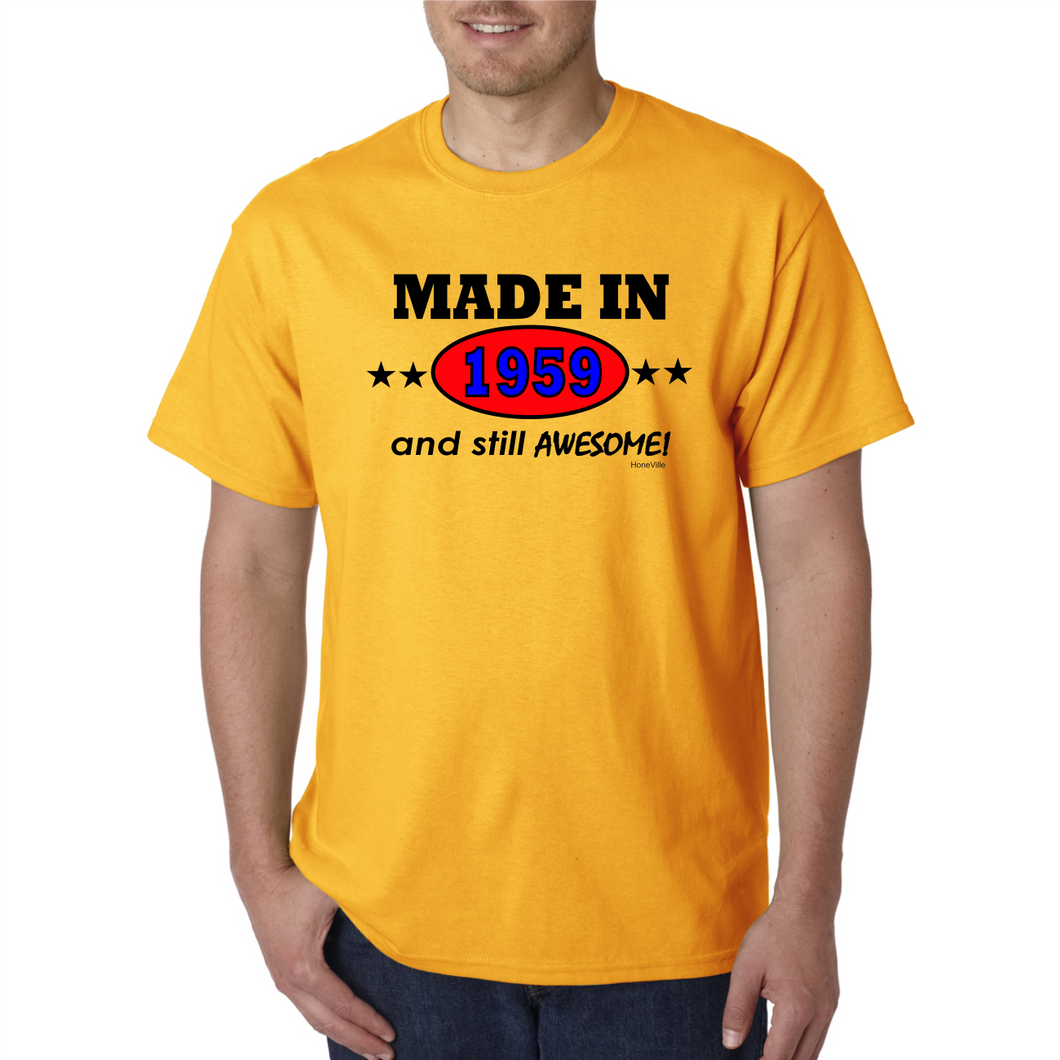 Made In 1959 And Still Awesome Born Birthday Bayside USA Made T-shirt