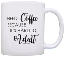 Load image into Gallery viewer, Sarcasm Mugs I Need Coffee Hard to Adult Coffee Lovers Coffee Mug Tea Cup