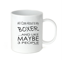 Load image into Gallery viewer, Coffee Cup Mug Travel 11 15 oz All I Care About Is My Boxer Dog Maybe 3 People