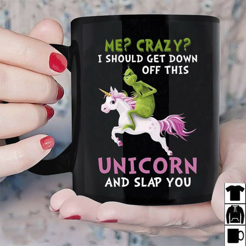 Grinch & Unicorn Me Crazy I Should Get Down Off This Mug Black Ceramic 11oz Cup