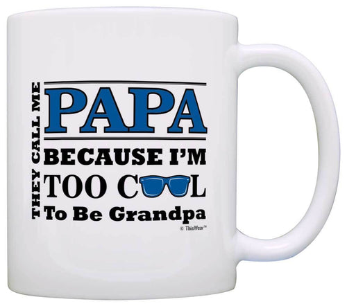 Father's Day Gift for Papa Too Cool to Be a Grandpa Coffee Mug Tea Cup