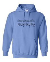 Load image into Gallery viewer, hooded Sweatshirt Hoodie I Know What You Did For A Klondike Bar