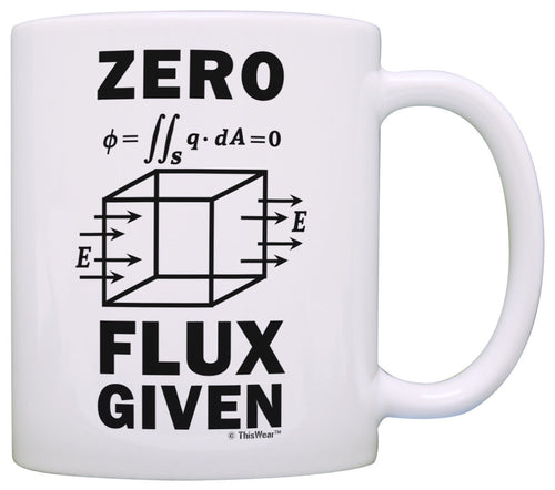 Science Nerd Gifts for Adults Zero Flux Given Gauss Law Coffee Mug Tea Cup