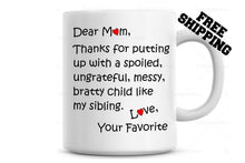 Load image into Gallery viewer, Dear Mom, Love Your Favorite Child Coffee Mug, Gift for Mom , Funny Coffee Mug