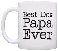 Load image into Gallery viewer, Dog Gift Best Dog Papa Ever Pet Owner Rescue Grandparent Coffee Mug Tea Cup