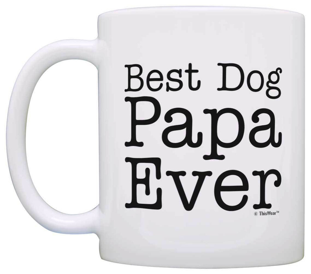 Dog Gift Best Dog Papa Ever Pet Owner Rescue Grandparent Coffee Mug Tea Cup