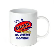 Load image into Gallery viewer, Coffee Cup Mug Travel 11 15 It&#39;s A Brian Thing You Wouldn&#39;t Understand