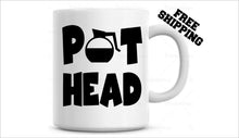 Load image into Gallery viewer, Pot Head Coffee Mug, Funny Coffee Cup, tea cup, Fathers Day Gift, Mothers Day