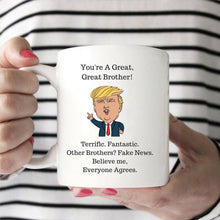 Load image into Gallery viewer, Trump Brother Mug, Funny Mug For Brother, Funny Trump Brother Gift, Best Mug