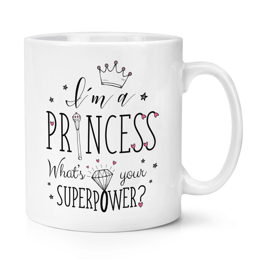 I'm A Princess What's Your Superpower 10oz Mug Cup - Pink Crown Girls