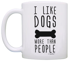 Load image into Gallery viewer, Funny Dog Gifts I Like Dogs More than People Rescue Dogs Coffee Mug Tea Cup