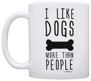 Funny Dog Gifts I Like Dogs More than People Rescue Dogs Coffee Mug Tea Cup