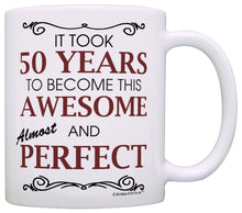 Load image into Gallery viewer, 50th Birthday Gifts For All Took 50 Years Awesome Funny Party Coffee Mug Tea Cup