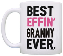 Load image into Gallery viewer, Granny Gifts Grandma Best Effin Granny Ever Grandma Coffee Coffee Mug Tea Cup