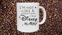 Load image into Gallery viewer, Not A Normal Mummy Im A Disney Mummy - Cute Novelty Mug Gift Christmas Birthday
