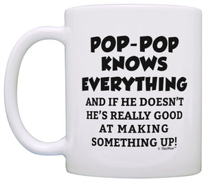 Funny Grandpa Gifts Pop-Pop Grandpa Knows Everything Pop-Pop Coffee Mug Tea Cup