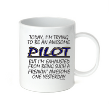 Load image into Gallery viewer, Coffee Cup Mug Travel 11 15 oz Freaking Awesome Pilot Trying Exhausted