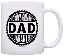 Load image into Gallery viewer, Father&#39;s Day Gift World&#39;s Greatest Dad Guaranteed Coffee Mug Tea Cup