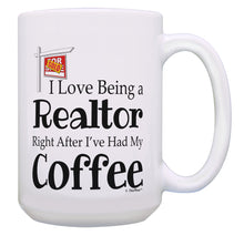 Load image into Gallery viewer, Real Estate Agent Gifts I Love Being a Realtor After 15oz Coffee Mug Tea Cup