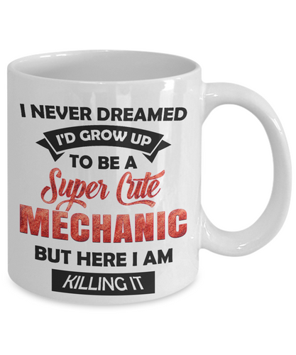 I'm A Mechanic Coffee Mug Funny 11 oz Gag Cup Gift For Proud Mechanical Mug