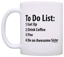 Load image into Gallery viewer, Sister To Do List Mug Funny Be Awesome List Sister Coffee Mug Tea Cup