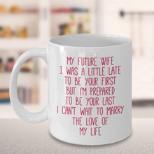 Load image into Gallery viewer, My Future Wife Coffee Mug Cup Christmas Birthday Anniversary Valentines Gift