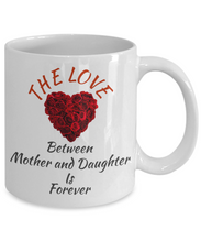 Load image into Gallery viewer, Mother Daughter Coffee Mug Cup 11 oz Love Gift For Mom And Daughter Forever