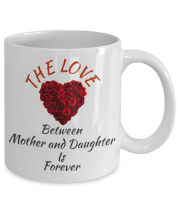 Mother Daughter Coffee Mug Cup 11 oz Love Gift For Mom And Daughter Forever