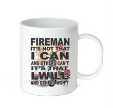 Load image into Gallery viewer, Coffee Cup Mug Travel 11 15 oz Fireman Can can't Will Others won't Firefighter