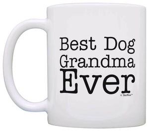 Dog Gift Best Dog Grandma Ever Pet Owner Rescue Grandparent Coffee Mug Tea Cup