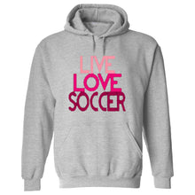 Load image into Gallery viewer, Live Love Soccer 2017 FIFA world cup football Hoodie funny humor SWEATSHIRT