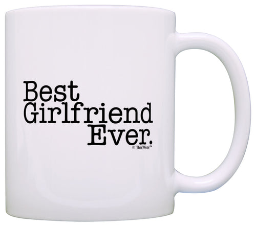 Anniversary Gift for Girlfriend Best Girlfriend Ever Couples Coffee Mug Tea Cup