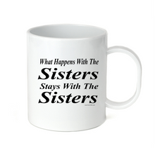 Load image into Gallery viewer, Coffee Cup Travel Mug 11 15 oz What Happens With The Sisters Stays Siblings
