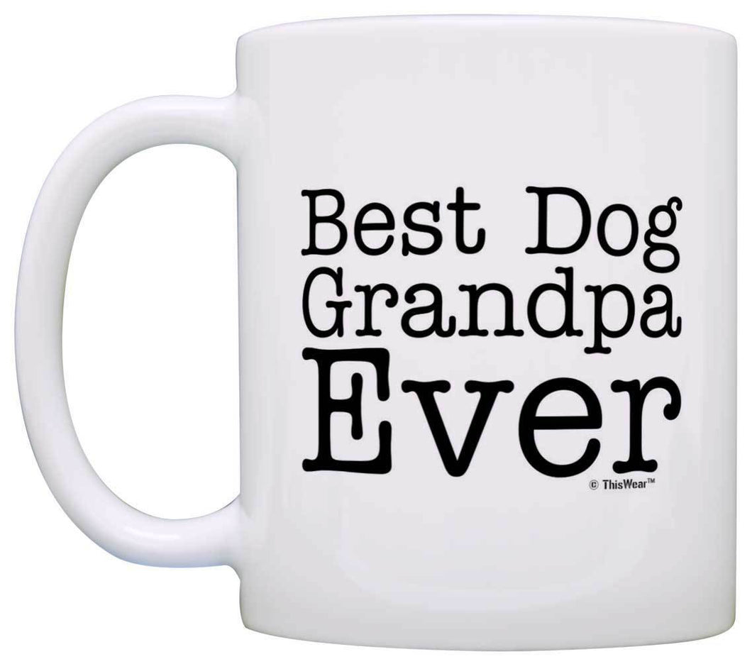 Dog Gift Best Dog Grandpa Ever Pet Owner Rescue Grandparent Coffee Mug Tea Cup