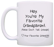 Load image into Gallery viewer, Funny Grandma Mug You&#39;re My Favorite Grandparent Donâ€™t Tell Coffee Mug Tea Cup