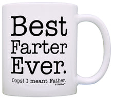 Load image into Gallery viewer, Fathers Day Gifts for Dad Best Farter Ever Oops Meant Father Coffee Mug Tea Cup