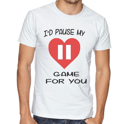 I'd Pause My Game For You - Funny Gamer T-Shirt Mens/Womens Top PS4 Xbox