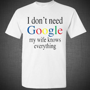 I don't Need Google My Wife Knows Everything Funny Adult Humor T Shirt Tank Top