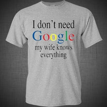 Load image into Gallery viewer, I don&#39;t Need Google My Wife Knows Everything Funny Adult Humor T Shirt Tank Top