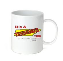 Load image into Gallery viewer, Coffee Cup Mug Travel 11 15 oz It's A Tennessee Thing Wouldn't Understand