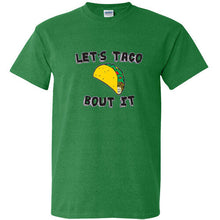 Load image into Gallery viewer, Let&#39;s Taco Bout It Let&#39;s talk about it Taco lovers burrito funny Mexican T shirt