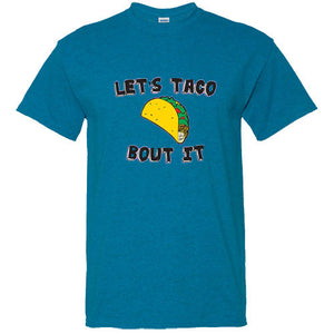 Let's Taco Bout It Let's talk about it Taco lovers burrito funny Mexican T shirt