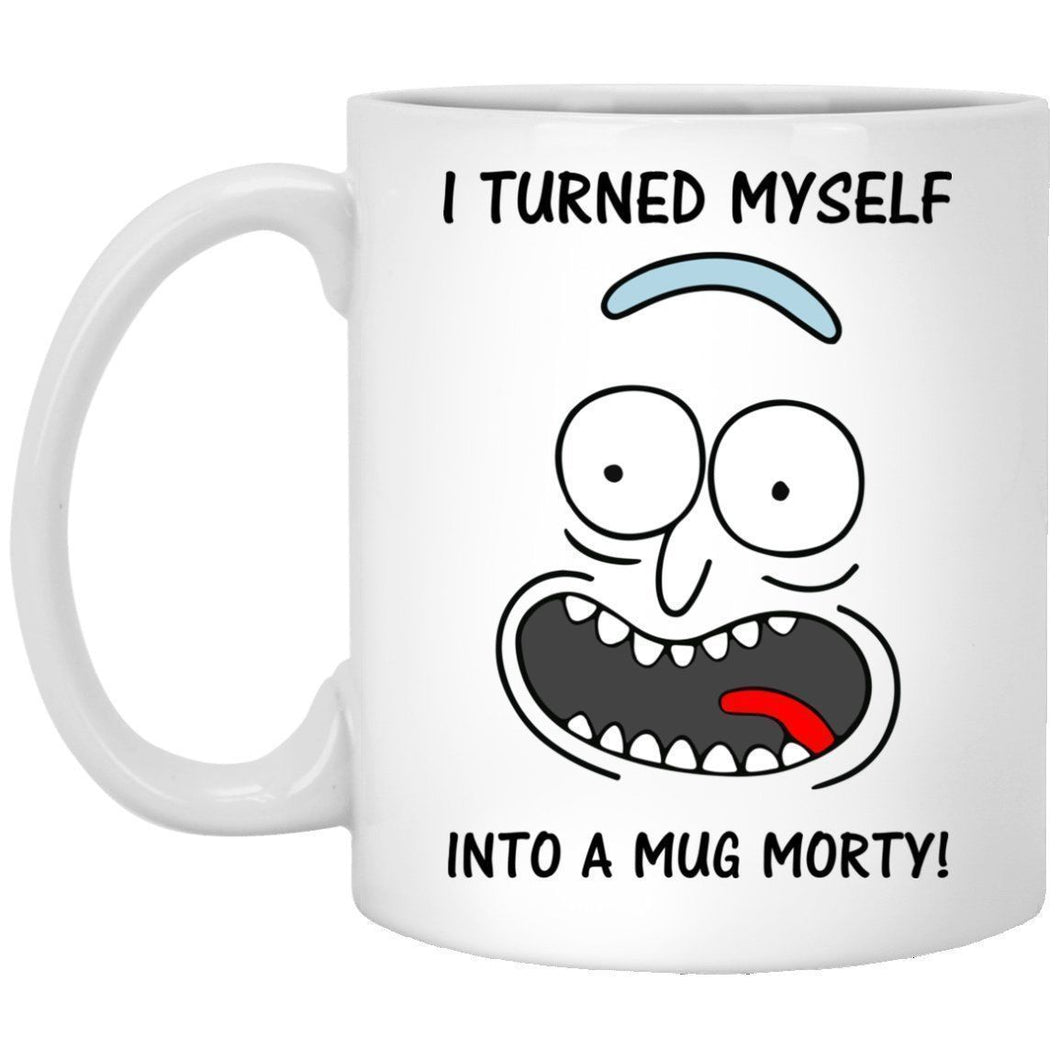 Coffee Mug 11 Oz - Rick And Morty: I Turned Myself Into - Tea Cup Gift