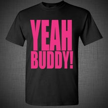 Load image into Gallery viewer, Yeah Buddy T Shirt tank top jersey shore hip hop hot pink summer dope swag