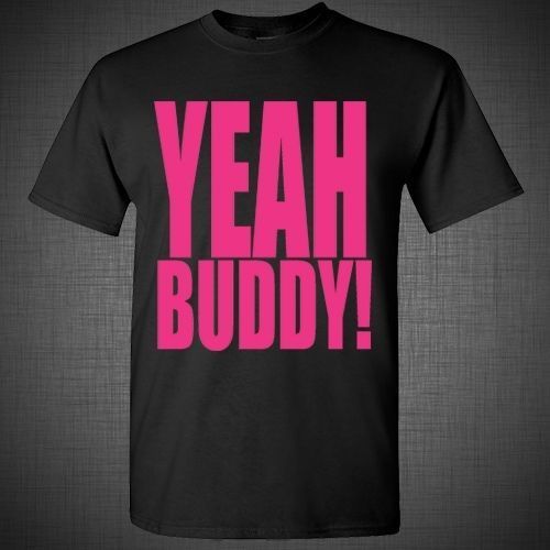 Yeah Buddy T Shirt tank top jersey shore hip hop hot pink summer dope swag